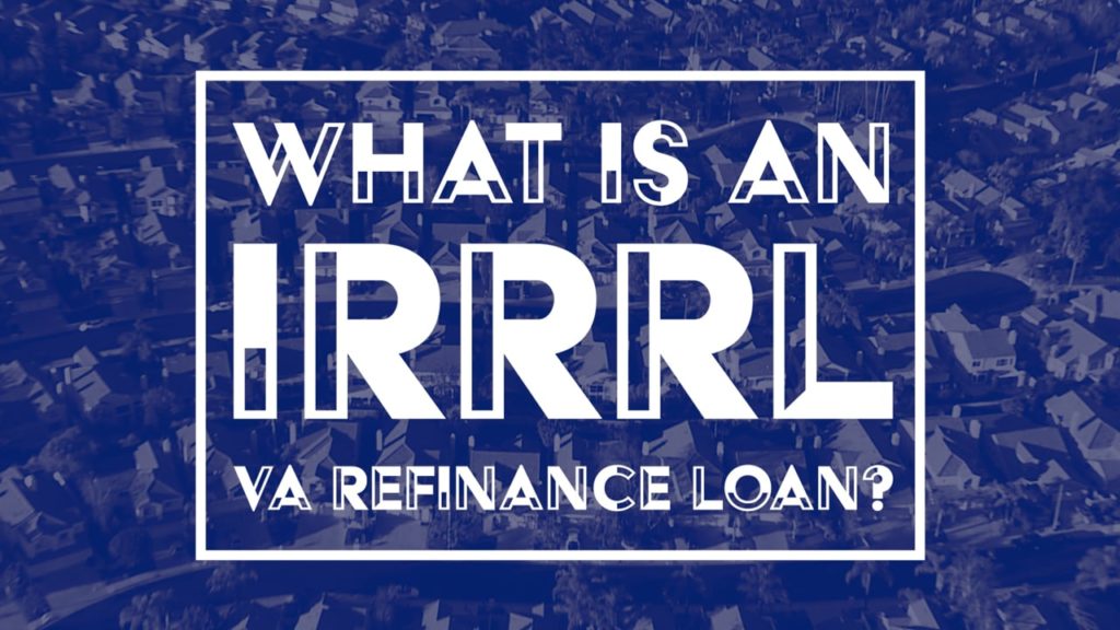 What is an IRRRL VA refinance loan?